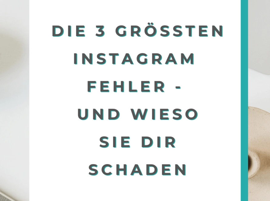 Die 3 größten Instagram Fehler - und wieso sie dir schaden!