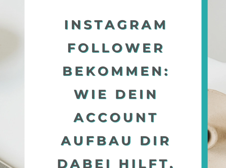 Instagram Follower bekommen: wie dein Account Aufbau dir dabei hilft.